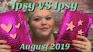 Ipsy VS Ipsy | August 2019 | So Many Full Size Items!