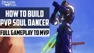 How to PVP Build Soul Dancer lv +70 in Dragon Raja
