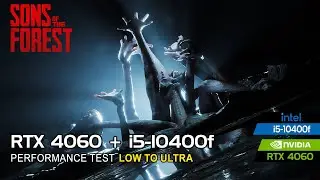 Sons of the Forest with RTX 4060 + i5-10400F | Performance Test Gameplay: Low to Ultra