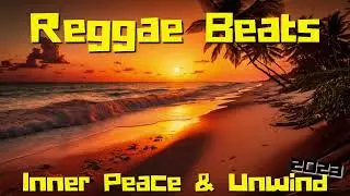 Ultimate Playlist: Reggae Beats to Unwind and Find Inner Peace