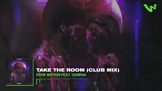 Rose Motion - Take The Room feat. Cer&eacute;na (Club Mix)
