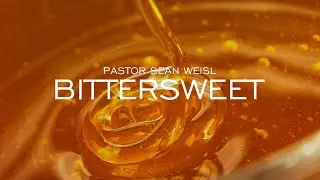 RUWA: BITTERSWEET | SUNDAY SERVICE | Pastor Sean Weisl