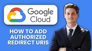 How to Add Authorized Redirect URIs in Google Cloud 🔑 Quick Setup Guide
