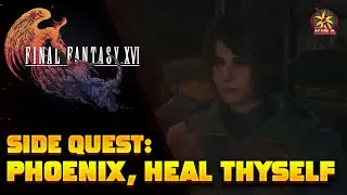 Phoenix, Heal Thyself - Side Quest | Final Fantasy XVI