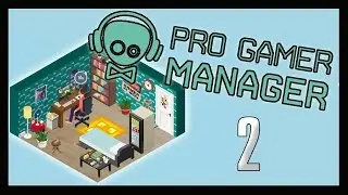 RAKING IN THE DOUGH - Pro Gamer Manager Gameplay Ep 2 - Yetihype Plays