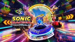 (Sonic Racing:CrossWorlds)(Pac-Man Festival)(Online ModeGP Mode+Time TrialMode)(Part 30)(LiveStream)