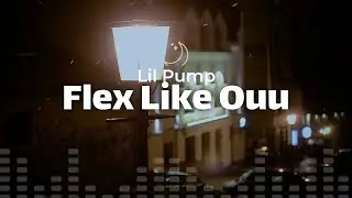 Lil Pump - Flex Like Ouu [lyrics]