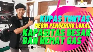 Review Mesin Pengering Laundry Kapasitas Besar Buatan Lokal