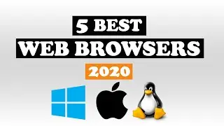 Top 5 Best Web Browsers 2020