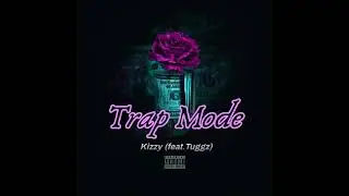Kizzy (feat.Tuggz) - Trapmode - [Prod. MD XXL]