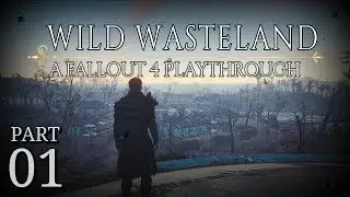 Wild Wasteland [01] Welcome to the Wasteland! | Fallout 4 Playthrough | PC