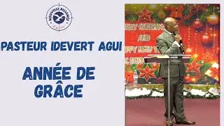 Année de Grâce | Pasteur Idevert AGUI | 28/12/2025