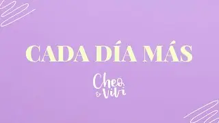 Cada d&iacute;a m&aacute;s / De lo vil y menospreciado, Dios revela Su gloria - Cheo & Vivi - 19 Noviembre 2025