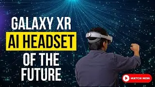 Galaxy XR Hands-On &ndash; Is This the Future of VR, AR, and AI Combined?
