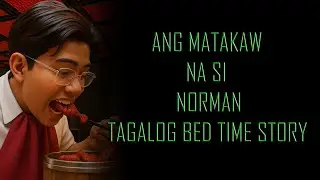 ANG MATAKAW NA SI NORMAN FRANCIS LEO MARCOS | Tagalog Bed time Stories for Sleep, Cozy & Relaxing