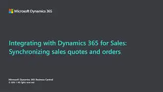 Integrating with Dynamics 365 for Sales  Synchronizing sales quotes and orders