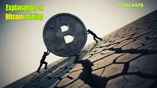 Explanation of Bitcoin mining