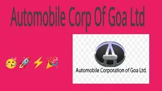 🎉🚀💢💢❣️❣️Automobile Corp Of Goa Ltd🎉🥳💢❣️💫💫💫