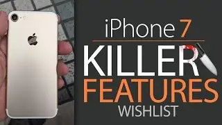 Список желаний с убийственными функциями iPhone 7!