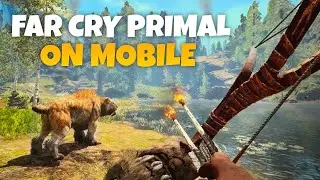 Far Cry Primal on Mobile | How to Play Android & iOS Gameplay & Download