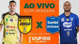 JOGO COMPLETO | LNF 2025 | JARAGU&Aacute; x MINAS | RODADA OITAVAS - 2&ordf; RODADA