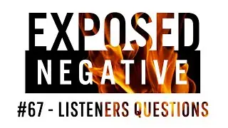 Exposed Negative Podcast - #67 - Fireside w/ Tom & Greg - Listeners Questions
