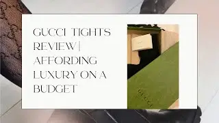 Gucci tights review| How To Style Gucci Stockings| Affording Luxury on a Budget | SA Youtuber
