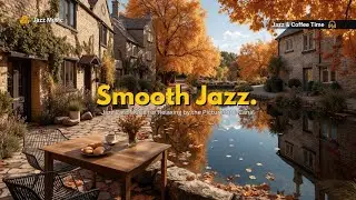 Autumn Serenade: Smooth Jazz Cafe Music for Relaxing by the Picturesque Canal