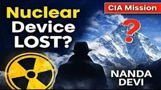 Nanda Devi Nuclear Mystery Explained | Secret CIA Mission in India