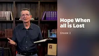 Hope When All Is Lost - Ep2 Hope Series by David Tasker