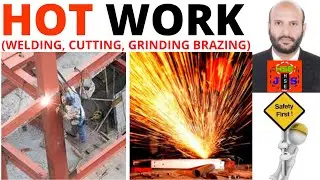 HOT WORK HAZARDS | Hot work permit Requirements and, the Fire watch #safetyfirstlife