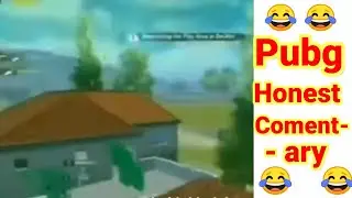 Pubg honest commentary | pubg short meme |  Sumit K Memes