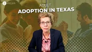 What You Need to Know About Adult Adoption in Texas
