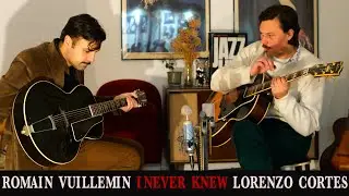 Vintage guitar duet - Lorenzo Cort&eacute;s and Romain Vuillemin - I never Knew (1925)