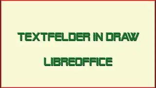 Textfelder in Draw - LibreOffice (German/Deutsch)