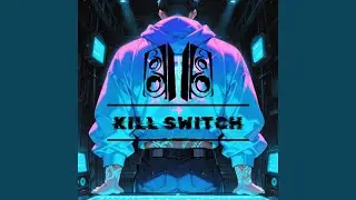 KILL SWITCH