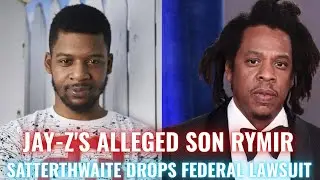 Jay-Z's Alleged Son Rymir Satterthwaite Drops Federal Lawsuit | Shocking Celebrity News