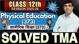 NIOS Class 12 Physical Education (373) TMA 2025&ndash;26 | 100% Correct Answers | Free PDF | Solved TMA