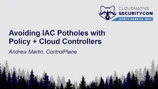 Avoiding IAC Potholes with Policy + Cloud Controllers - Andrew Martin, ControlPlane
