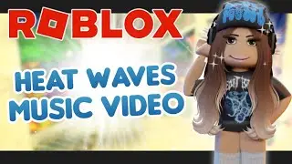 (ROBLOX MUSIC VIDEO) Heat Waves - Glass Animals (By: cconvwicted)