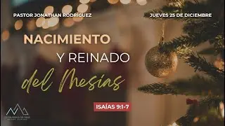 Nacimiento y reinado del Mesías - Pastor Jonathan Rodríguez | IBV