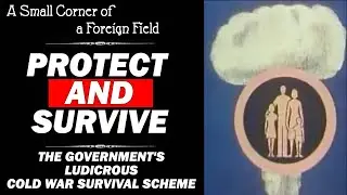 Protect and Survive || The Cold War Nuclear Survival Guide