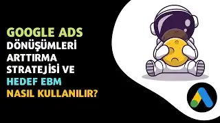 Dönüşümleri Arttırma Stratejisi ve Hedef EBM Nasıl Kullanılır?