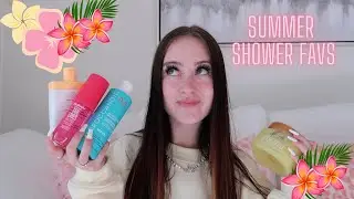 Summer Shower Favs/ Shower Must Haves!