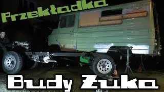 JEDNOOSOBOWA PRZEKŁADKA BUDY - czyli jak się nie zginąć i nie zniszczyć Żuka - ŻUK KAMPER #35