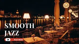 Smooth Jazz Live ☕ Elegant Caf&eacute; Night Music for Relax & Focus
