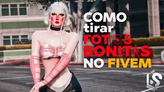 COMO TIRAR FOTOS BONITAS NO FIVEM 2025 - LS Graphics