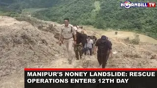 MANIPUR'S NONEY LANDSLIDE: DEATH TOLL RISES TO 53 WITH RECOVERY OF 3 MORE BODIES