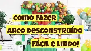 Como Fazer ARCO DESCONSTRUÍDO - Lindo e Fácil - DICA INCRÍVEL! #DIY