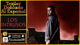 LOS INTRUSOS - Trailer Doblado al Espa&ntilde;ol - The Owners / Los Propietarios / Maisie Williams